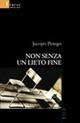 Non senza un lieto fine - Jacopo Perego - Libro Gruppo Albatros Il Filo 2008, Nuove voci | Libraccio.it