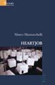 Heartjob - Marco Mazzucchelli - Libro Gruppo Albatros Il Filo 2008, Nuove voci | Libraccio.it