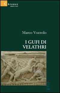 I gufi di Velathri - Marco Vozzolo - Libro Gruppo Albatros Il Filo 2008, Nuove voci | Libraccio.it