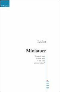 Miniature - Liuba - Libro Gruppo Albatros Il Filo 2008, Nuove voci | Libraccio.it