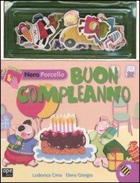 Nero Porcello. Buon compleanno. Con gadget - Elena Giorgio, Lodovica Cima - Libro Ape Junior 2008, Libri magnetici | Libraccio.it
