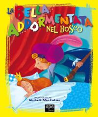 La bella addormentata nel bosco. Ediz. a colori - Chiara Nocentini, Franca Trabacchi - Libro Ape Junior 2009, Pungiglioni | Libraccio.it