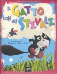 Il gatto con gli stivali. Ediz. illustrata - Chiara Nocentini - Libro Ape Junior 2009, Fiabe senza tempo | Libraccio.it