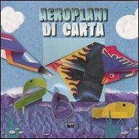Aeroplani di carta  - Libro Ape Junior 2009 | Libraccio.it