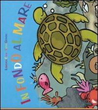 In fondo al mare - Elena Giorgio, Lodovica Cima - Libro Ape Junior 2009, Pungiglioni | Libraccio.it