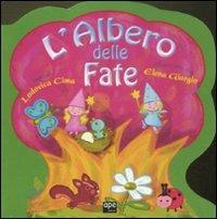 L' albero delle fate - Lodovica Cima, Elena Giorgio - Libro Ape Junior 2012, Pungiglioni | Libraccio.it