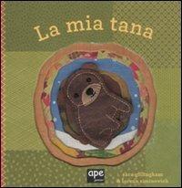 La mia tana - Sara Gillingham, Lorena Siminovich - Libro Ape Junior 2012 | Libraccio.it