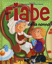 Le fiabe della nonna. Ediz. illustrata