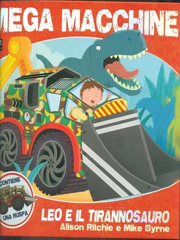 Mega macchine. La super ruspa. Con gadget - Allison Ritchie, Mike Byrne - Libro Ape Junior 2013, Libri gioco | Libraccio.it