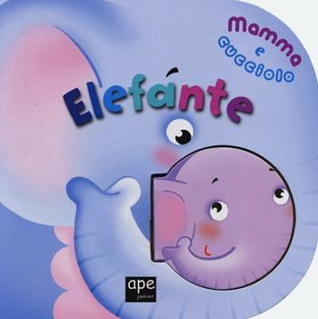 Elefante. Mamma e cucciolo. Ediz. illustrata - Lodovica Cima, Francesca Galmozzi - Libro Ape Junior 2014, Pungiglioni | Libraccio.it