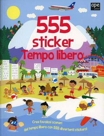 Tempo libero. 555 sticker. Con adesivi. Ediz. illustrata - Susan Mayes - Libro Ape Junior 2014, Libri gioco | Libraccio.it