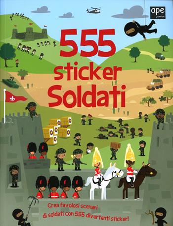 Soldati. 555 sticker. Con adesivi. Ediz. illustrata - Susan Mayes - Libro Ape Junior 2014, Libri gioco | Libraccio.it