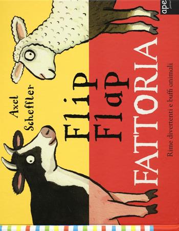 Fattoria. Flip flap - Axel Scheffler - Libro Ape Junior 2014, Libri gioco | Libraccio.it
