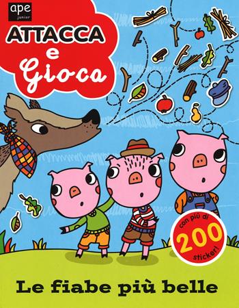 Le fiabe più belle. Attacca e gioca. Con adesivi. Ediz. illustrata - Rebecca Gerlings, Maria Neradova - Libro Ape Junior 2014, Libro sticker | Libraccio.it