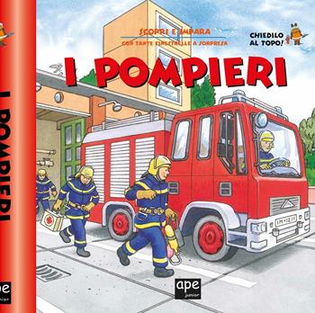 I pompieri  - Libro Ape Junior 2015, Scopri e impara | Libraccio.it
