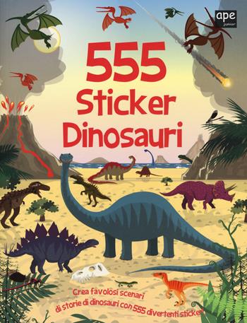 555 sticker dinosauri. Ediz. illustrata - Susan Mayes, Dan Crisp - Libro Ape Junior 2015, Libri gioco | Libraccio.it