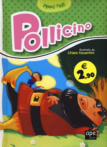 Pollicino. Ediz. illustrata - Chiara Nocentini - Libro Ape Junior 2015, Prime fiabe | Libraccio.it