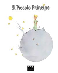 Il Piccolo Principe - Antoine de Saint-Exupéry - Libro Ape Junior 2015, I grandi libri | Libraccio.it