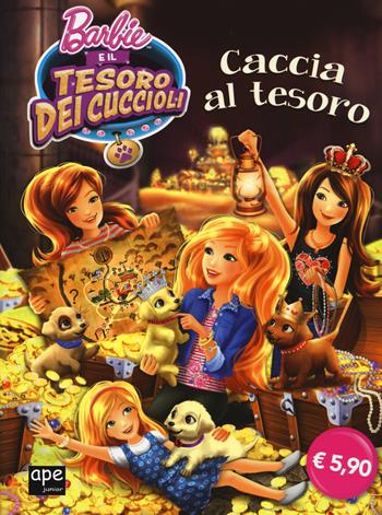 Barbie e il tesoro dei cuccioli. Caccia al tesoro  - Libro Ape Junior 2015 | Libraccio.it