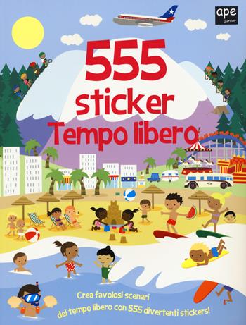 Tempo libero. 555 sticker. Con adesivi. Ediz. illustrata - Susan Mayes - Libro Ape Junior 2016, Libri gioco | Libraccio.it