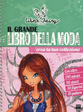 Il grande libro della moda. Winx Fairy Couture. Ediz. illustrata  - Libro Ape Junior 2016 | Libraccio.it
