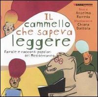 Il cammello che sapeva leggere. Favole e racconti popolari del Mediterraneo - Anselmo Roveda - Libro Terre di Mezzo 2003 | Libraccio.it