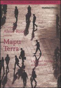 Mapu Terra. Dalla Patagonia a Milano un viaggio alla ricerca della propria terra  - Libro Terre di Mezzo 2004 | Libraccio.it