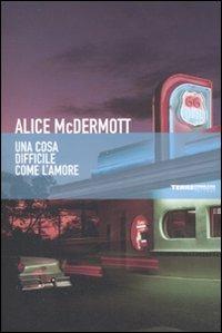 Una cosa difficile come l'amore - Alice McDermott - Libro Terre di Mezzo 2004, Narrativa | Libraccio.it