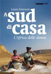 A sud di casa. L'Africa delle donne - Laura Fantozzi - Libro Terre di Mezzo 2006, Diari. Periferie | Libraccio.it