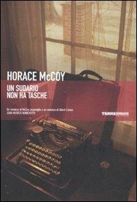Un sudario non ha tasche - Horace McCoy - Libro Terre di Mezzo 2004 | Libraccio.it