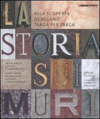 La storia sui muri. Alla scoperta di Milano targa per targa - Davide De Luca - Libro Terre di Mezzo 2004 | Libraccio.it