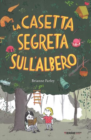 La casetta segreta sull'albero - Brianne Farley - Libro Terre di Mezzo 2017, Acchiappastorie | Libraccio.it