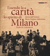 Essendo la carità lo spirito di Milano. Storia dell'istituto Beata Vergine Addolorata