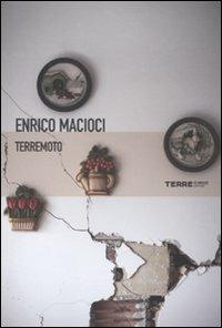 Terremoto - Enrico Macioci - Libro Terre di Mezzo 2006, Narrativa | Libraccio.it