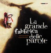 La grande fabbrica delle parole - Agnès de Lestrade, Valeria Docampo - Libro Terre di Mezzo 2006, Bambini | Libraccio.it