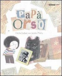 Papà orso. Ediz. illustrata - Cecilia Eudave, Jacopo Muñiz - Libro Terre di Mezzo 2011, Bambini | Libraccio.it