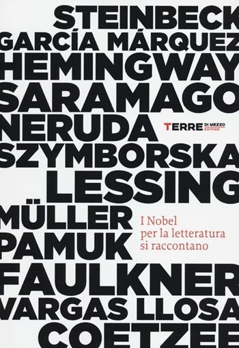I Nobel per la letteratura si raccontano  - Libro Terre di Mezzo 2012, Narrativa | Libraccio.it