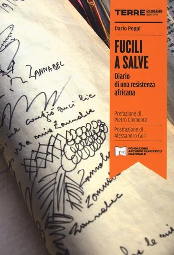 Fucili a salve. Diario di una resistenza africana - Dario Poppi - Libro Terre di Mezzo 2013, Diari. Archivio diaristico | Libraccio.it
