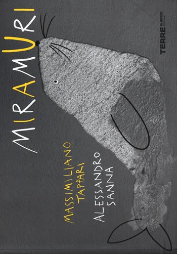 Miramuri - Massimiliano Tappari, Alessandro Sanna - Libro Terre di Mezzo 2015, Bambini | Libraccio.it