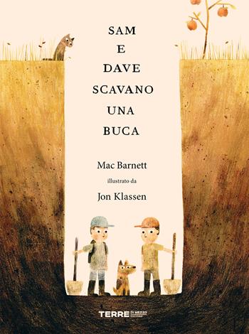 Sam e Dave scavano una buca. Ediz. a colori - Mac Barnett - Libro Terre di Mezzo 2015, Bambini | Libraccio.it