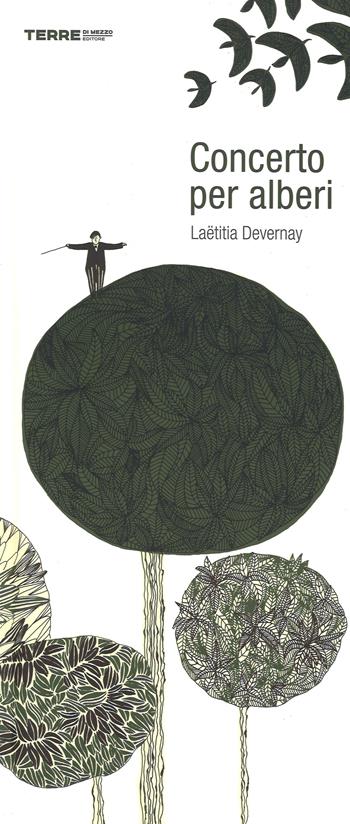 Concerto per alberi. Ediz. illustrata - Laëtitia Devernay - Libro Terre di Mezzo 2015, Bambini | Libraccio.it