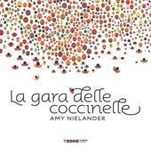 La gara delle coccinelle. Ediz. illustrata