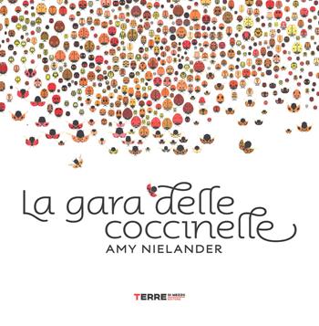 La gara delle coccinelle. Ediz. illustrata - Amy Nielander - Libro Terre di Mezzo 2016 | Libraccio.it
