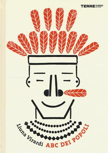 ABC dei popoli. Ediz. illustrata - Liuna Virardi - Libro Terre di Mezzo 2016 | Libraccio.it