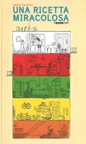 Una ricetta miracolosa. Ediz. illustrata