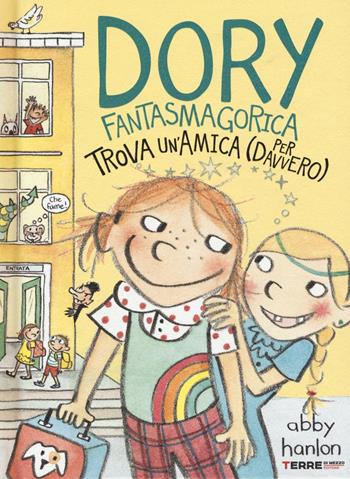 Dory fantasmagorica trova un'amica (per davvero). Ediz. illustrata - Abby Hanlon - Libro Terre di Mezzo 2016, Acchiappastorie | Libraccio.it