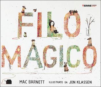 Filo magico. Ediz. a colori - Mac Barnett - Libro Terre di Mezzo 2016, Acchiappastorie | Libraccio.it