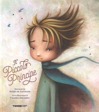 Il Piccolo Principe da Antoine de Saint-Exupéry. Ediz. a colori - Agnès de Lestrade - Libro Terre di Mezzo 2018, Acchiappastorie | Libraccio.it