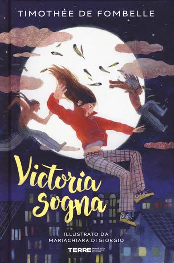 Victoria sogna - Timothée de Fombelle - Libro Terre di Mezzo 2017, Acchiappastorie | Libraccio.it