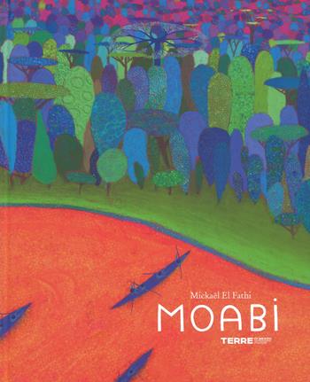Moabi. Ediz. a colori - Mickael El Fathi - Libro Terre di Mezzo 2017, Acchiappastorie | Libraccio.it
